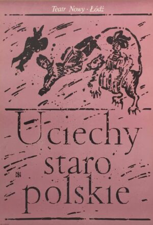 Polish Theater Posters | Uciechy Staropolskie | Waldemar Swierzy